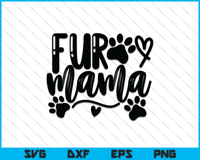 Fur Mom SVG PNG Cutting Printable Files