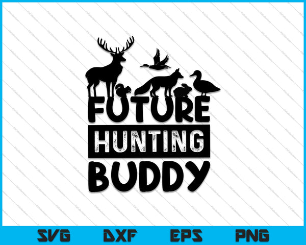 Future Hunting Buddy SVG PNG Cutting Printable Files