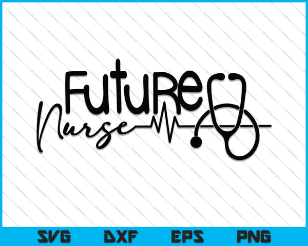Future Nurse SVG PNG Cutting Printable Files