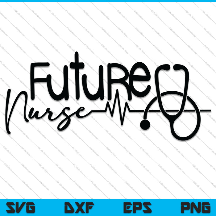 Future Nurse SVG PNG Cutting Printable Files