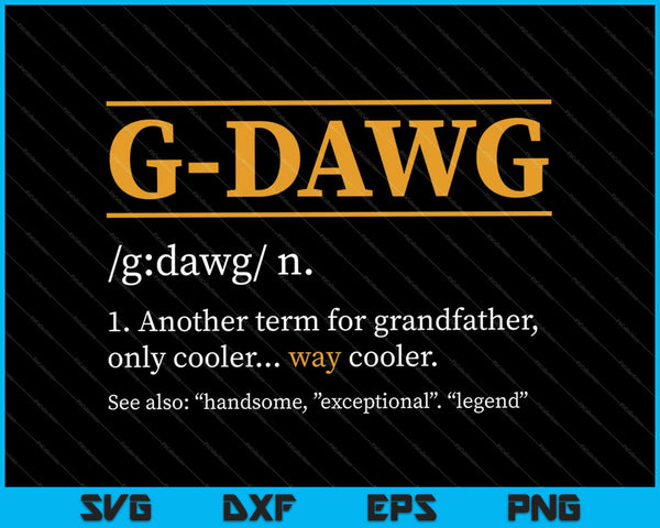 G-DAWG definitie Vaderdag opa cadeau SVG PNG snijden afdrukbare bestanden