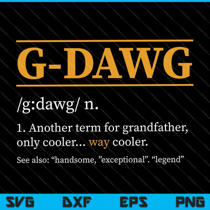 G-DAWG definitie Vaderdag opa cadeau SVG PNG snijden afdrukbare bestanden