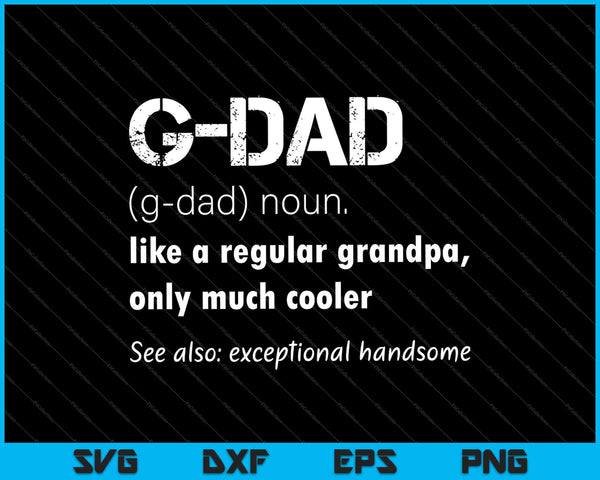Definición de G-Dad Mucho más fresco SVG PNG Cortando archivos imprimibles