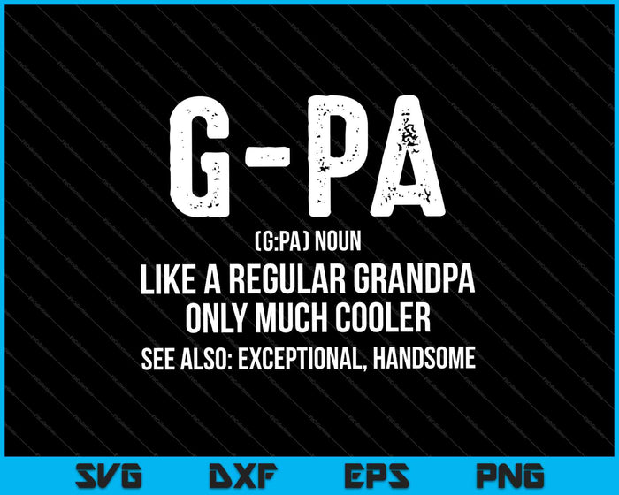 G-Pa como un abuelo normal, solo que SVG PNG corta archivos imprimibles mucho más geniales