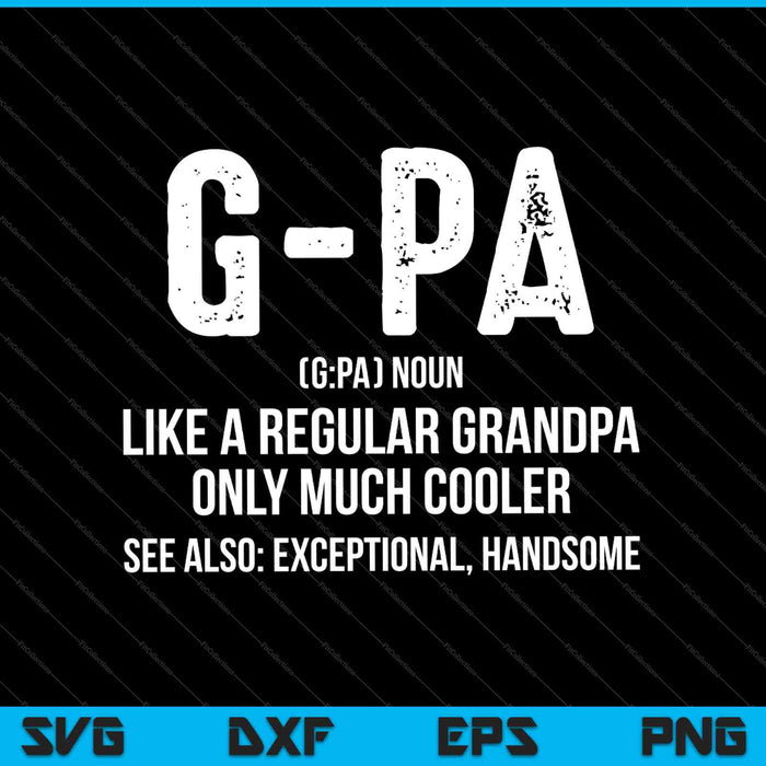 G-Pa like a regular grandpa only much cooler SVG PNG Cutting Printable Files