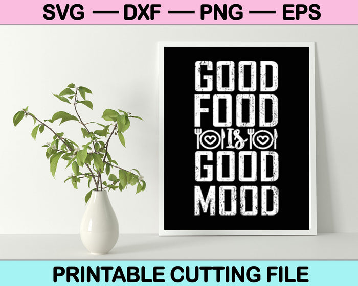 La buena comida es buen humor SVG PNG cortando archivos imprimibles