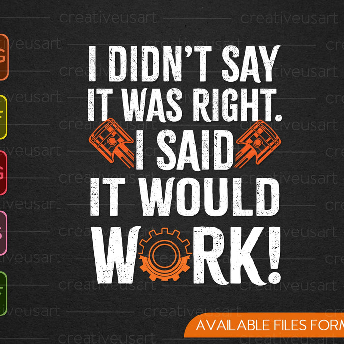 I didn't say It was right. I said it would work! Diesel Mechanic SVG PNG Cutting Printable Files