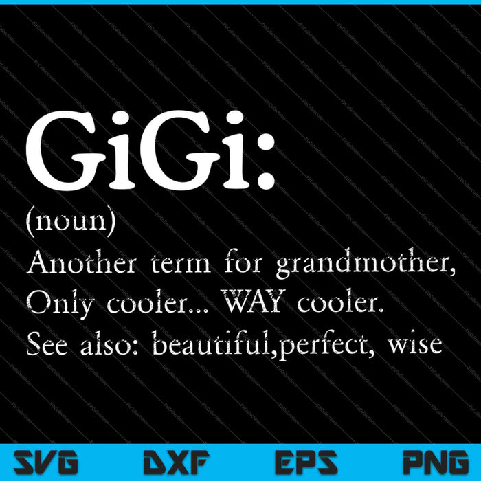 Gigi definitie vrouwen Gigi cadeau oma verjaardag SVG PNG snijden afdrukbare bestanden 
