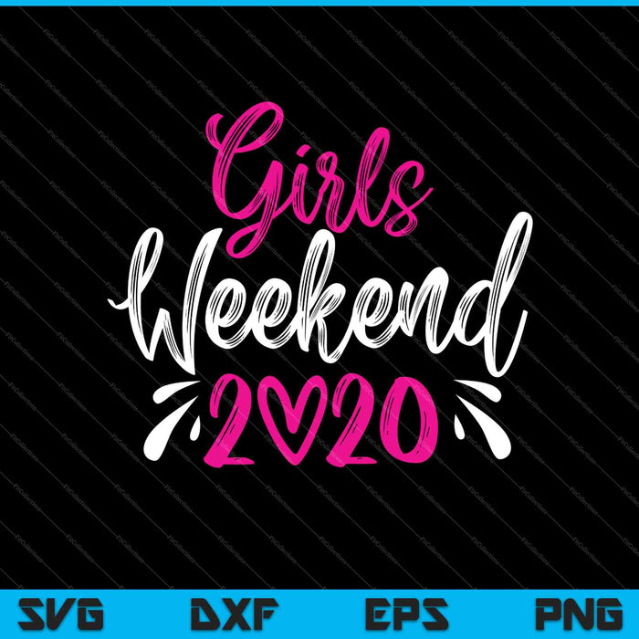 Girls Weekend 2020 SVG PNG Cutting Printable Files
