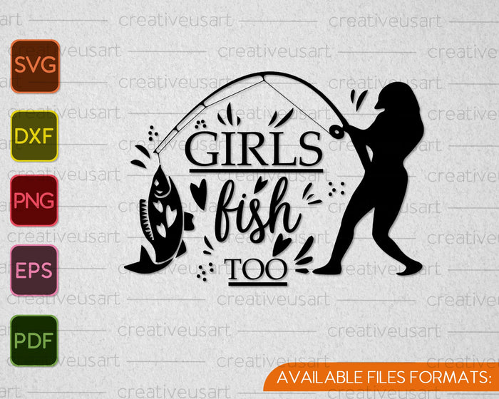 Girls Fish Too SVG PNG Cutting Printable Files