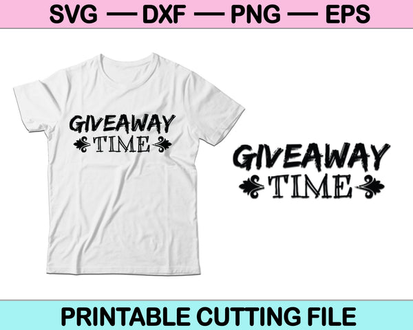 Giveaway tijd SVG PNG snijden afdrukbare bestanden