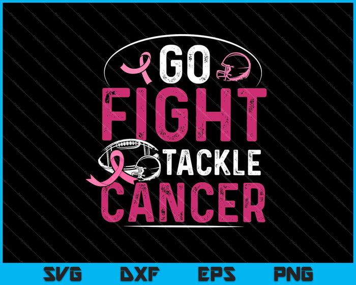 Go Fight Tackle Cancer Breast Cancer Awareness SVG PNG Cutting Printable Files