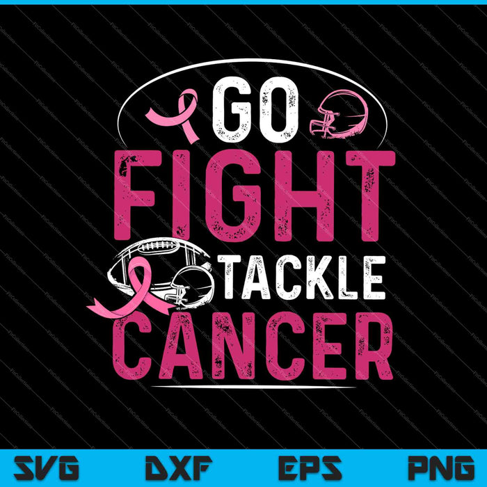 Go Fight Tackle Cancer Breast Cancer Awareness SVG PNG Cutting Printable Files