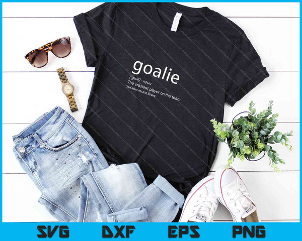 Goalie Gear Goalkeeper Definition SVG PNG Cutting Printable Files - on a t-shirt
