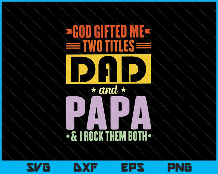God schonk mij twee titels papa en papa SVG PNG snijden afdrukbare bestanden 