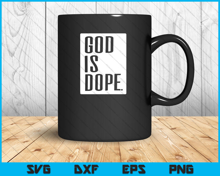 Dios es Dope Christian SVG PNG cortando archivos imprimibles
