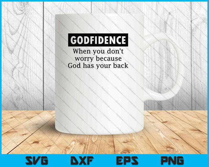 Godfidence cuando no te preocupas porque Dios te respalda SVG PNG cortando archivos imprimibles