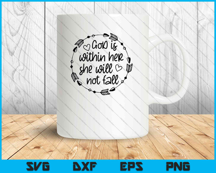 God is within Her She Will not Fall SVG PNG Cutting Printable Files