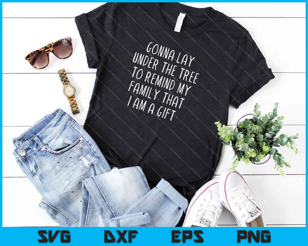 Gonna Lay Under The Tree To Remind My Family Svg Cutting Printable Files - on a t-shirt