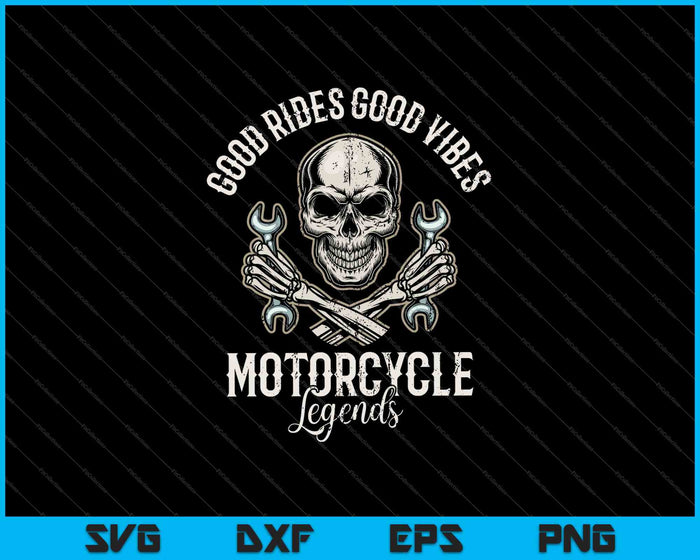 Goede ritten Good Vibes motorfiets legendes SVG PNG snijden afdrukbare bestanden