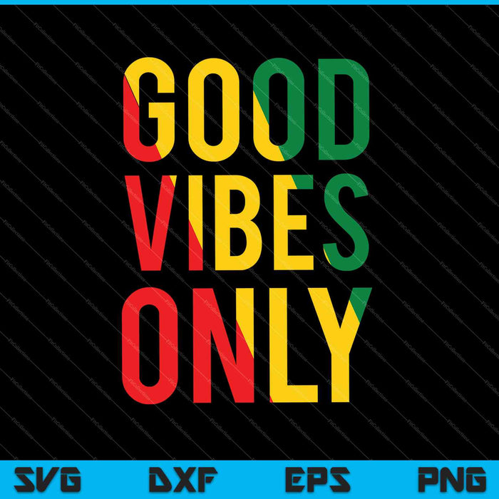 Good Vibes Only Rasta Reggae Roots SVG PNG Cutting Printable Files
