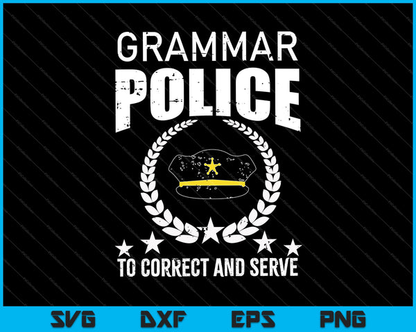 Grammar Police Correct and Serve English SVG PNG Cutting Printable Files