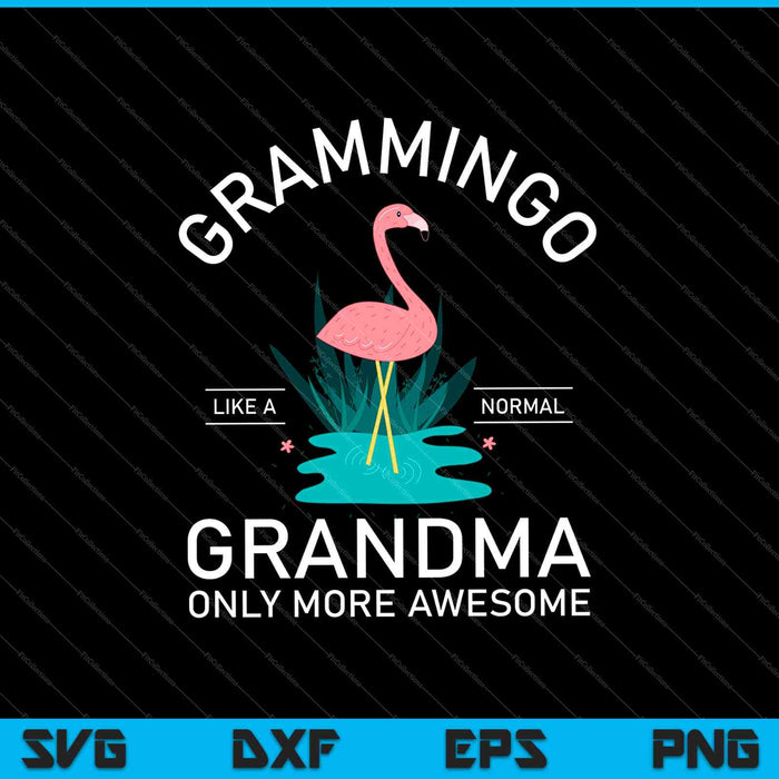 Grammingo Like A Normal Grandma Only More Awesome SVG PNG Cutting Printable Files