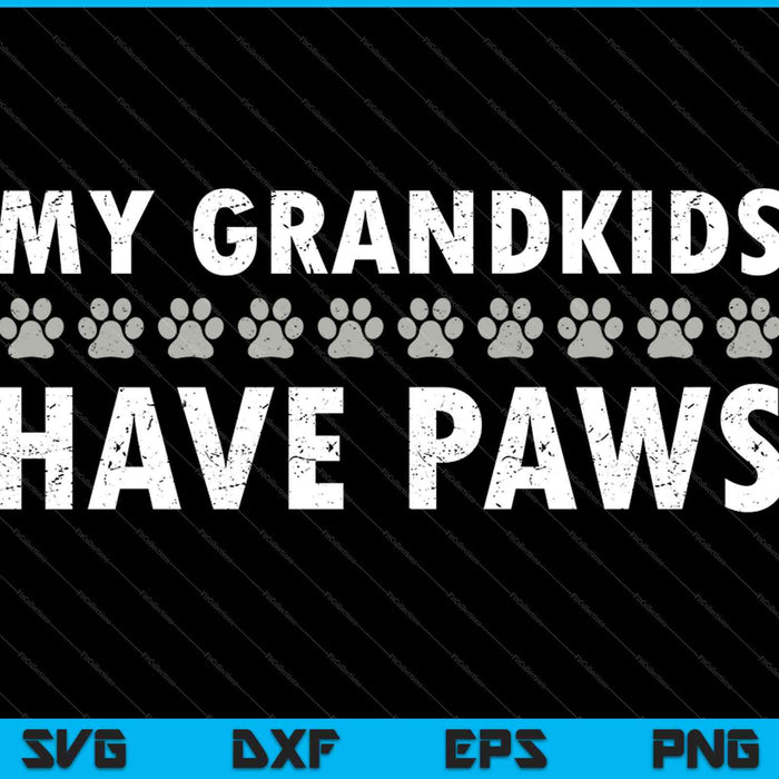 Los nietos tienen patas divertido perro gato abuela regalo SVG PNG cortando archivos imprimibles