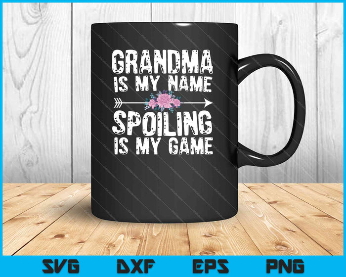 Oma Is mijn naam Verwennen Is mijn spel Shirt Moederdag SVG PNG snijden afdrukbare bestanden