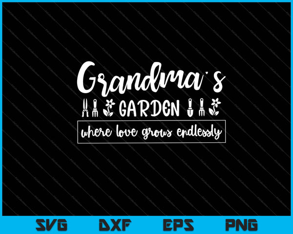 Oma's tuin waar liefde eindeloos groeit Svg snijden afdrukbare bestanden