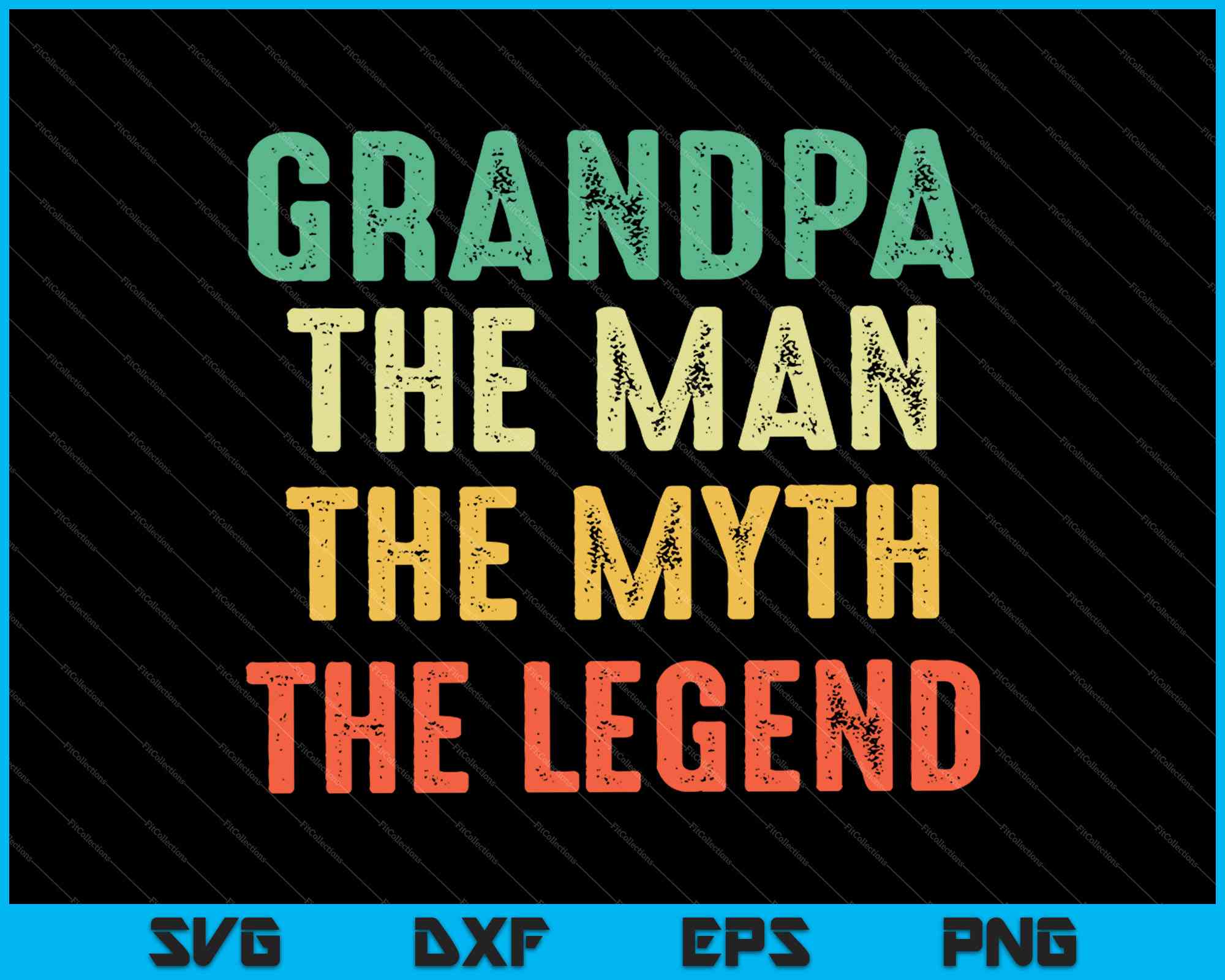 Grandpa The Man The Myth The Legend SVG PNG Files – creativeusarts
