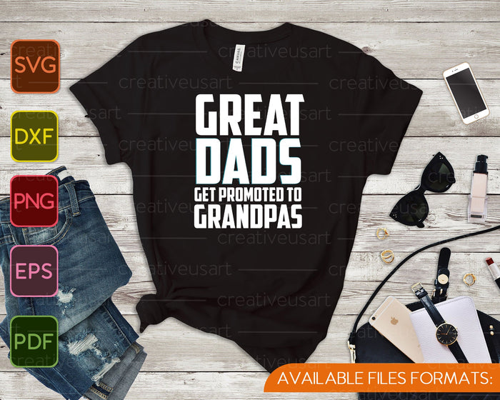 Great Dads Get Promoted To Grandpas SVG PNG Cutting Printable Files