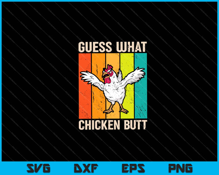 Guess What Chicken Butt Svg Cutting Printable Files