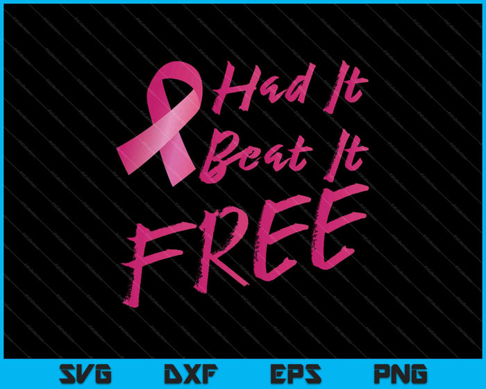 Had It Beat It Free Breast Cancer SVG PNG Cutting Printable Files