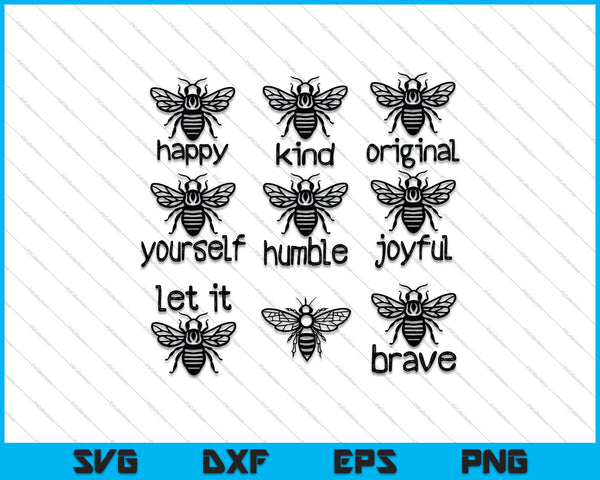 Bee Happy Brave Soort Origineel Jezelf Humble Joyful / Let it Bee / Queen Bee SVG PNG-bestanden