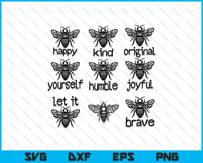 Bee Happy Brave Kind Original Yourself Humble Joyful / Let it Bee/ Queen Bee SVG PNG Files