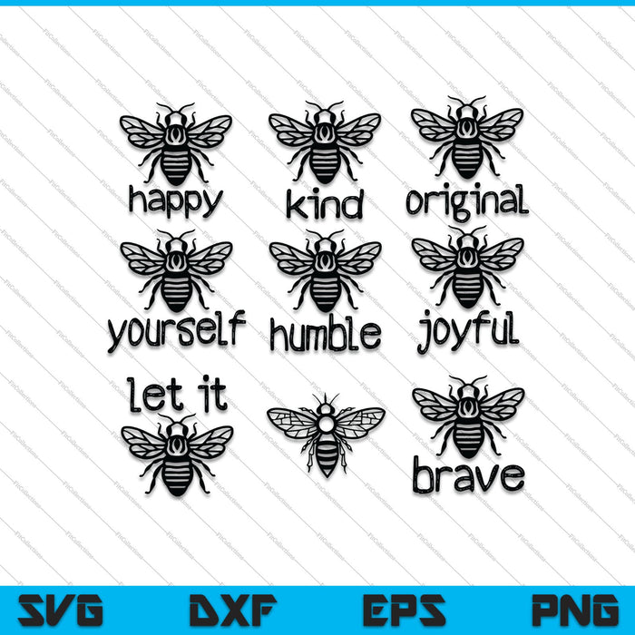Bee Happy Brave Kind Original Yourself Humble Joyful / Let it Bee/ Queen Bee SVG PNG Files