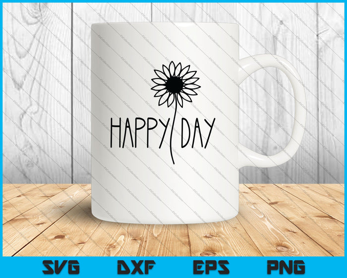 Happy Day Sunflower SVG PNG Cutting Printable Files