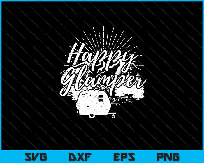 Happy Glamper Funny Glamping Svg Cutting Printable Files