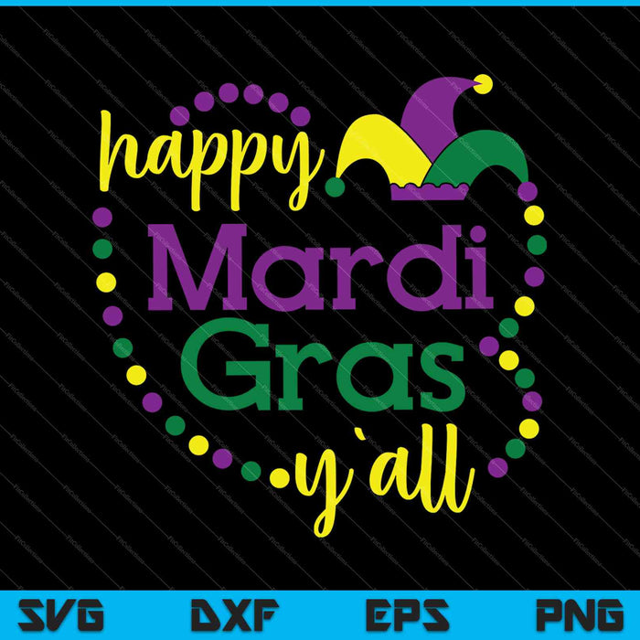 Happy Mardi Gras jullie allemaal SVG PNG snijden afdrukbare bestanden 