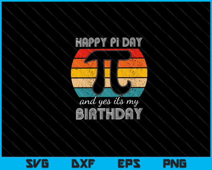 Feliz día de Pi y sí, es mi cumpleaños Vintage Svg cortando archivos imprimibles