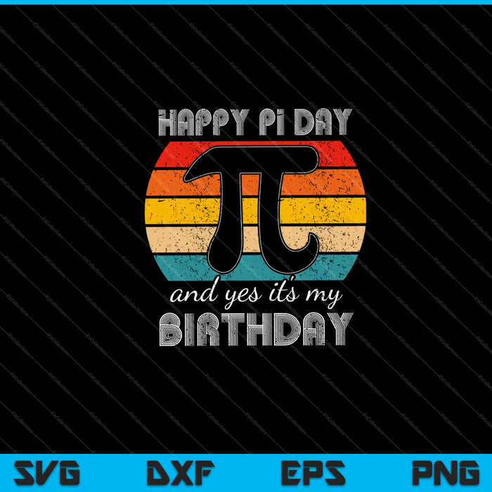 Feliz día de Pi y sí, es mi cumpleaños Vintage Svg cortando archivos imprimibles