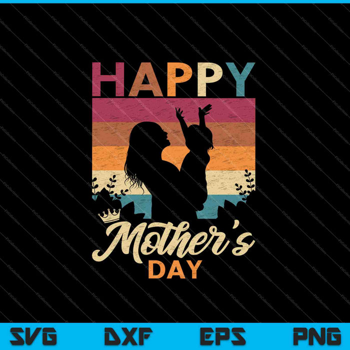 Happy Mother's Day SVG PNG Cutting Printable Files
