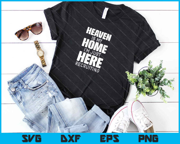 De hemel is mijn thuis, ik ben hier alleen maar Svg aan het werven voor het snijden van afdrukbare bestanden - on a t-shirt