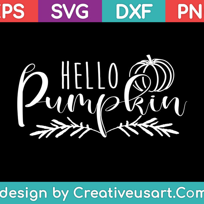 Hello Pumpkin SVG PNG Cutting Printable Files