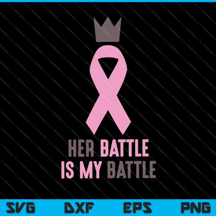 Haar strijd is mijn strijd tegen borstkanker bewustzijn SVG PNG snijden afdrukbare bestanden