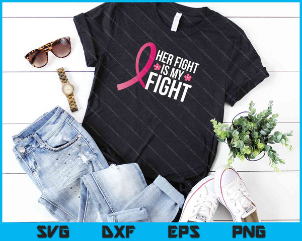 Her Fight Is My Fight Breast Cancer Awareness Ribbon SVG PNG Cutting Printable Files - on a t-shirt