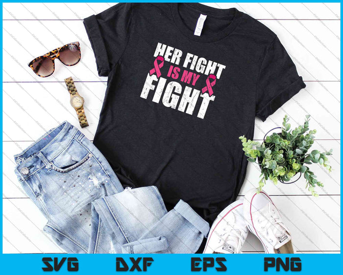 Haar gevecht is mijn gevecht tegen borstkanker Pink Ribbon SVG PNG snijden afdrukbare bestanden