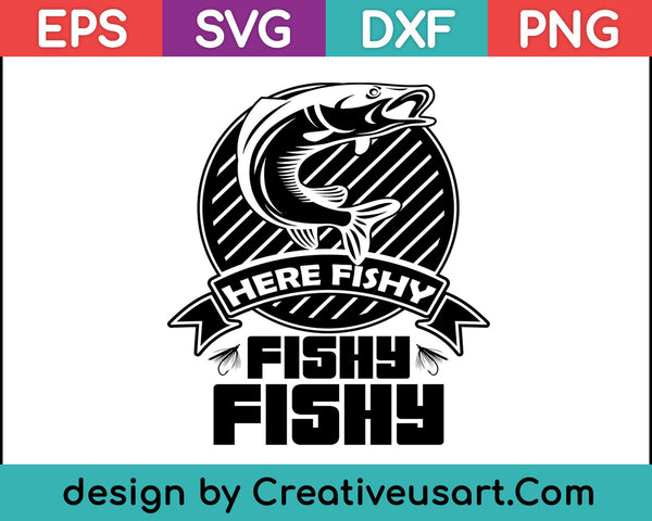 Aquí Fishy Fishy Fishy SVG PNG Cortando archivos imprimibles