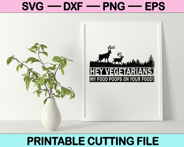Hola vegetarianos, ¡mi comida se caga en la comida! SVG PNG cortando archivos imprimibles